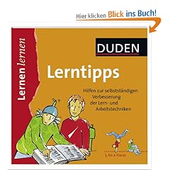 Duden Lerntipps. 5. bis 7. Klasse: Hilfen zur selbstst�ndigen Verbesserung der Lern- und Arbeitstechniken