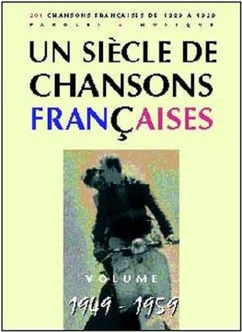 Un Siècle de Chansons Françaises 1949-1959