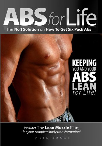 ABS for Life - The No.1 Solution on How to Get Six Pack Abs ABS for Life - The No.1 Solution on How to Get Six Pack Abs