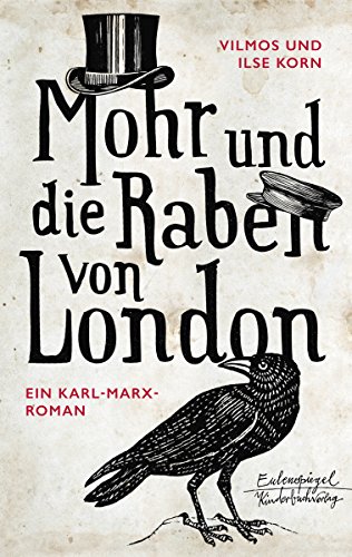 Mohr und die Raben von London: Karl Marx im Exil (German Edition)