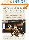 Marianne in Chains: Daily Life in the Heart of France During the German Occupation
