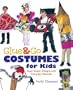 Glue & Go Costumes for Kids: Super-Duper Designs with Everyday Materials