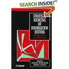 Click here to buy Strategic Sourcing of Information Systems: Perspectives and Practices by Leslie P. Willcocks and Mary C. Lacity.