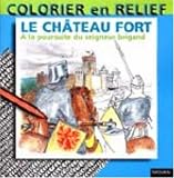 Le Château fort. A la poursuite du seigneur brigand