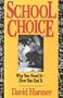 School Choice: Why You Need It, How You Get It