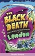 The Black Death and Other Putrid Plagues of London (Of London Series)