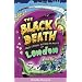 The Black Death and Other Putrid Plagues of London (Of London Series)