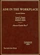 ADR in the Workplace (American Casebook Series)