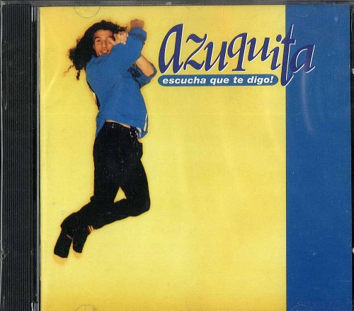 Azuquita - Escucha Que Te Digo! - Zortam Music