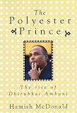 The Polyester Prince: The Rise of Dhirubhai Ambani