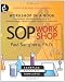 SOP Workshop: Workshop in a Book on Standard Operating Procedures for Biotechnology, Health Science, and Other Industries