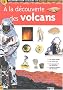 A la d�couverte des volcans : Documentation scolaire en images autocollantes - D�s 7 ans