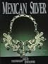 MEXICAN SILVER: 20th Century Handwrought Jewelry & Metalwork