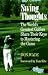 Swing Thoughts: The World's Greatest Golfers Share Their Keys to Mastering the Game
