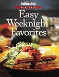 Southern Living Our Best Easy Weeknight Favorites (Southern Living (Hardcover Oxmoor)) Leisure Arts