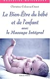 Livres Massages - Le bien-�tre du b�b� et de l'enfant avec le massage int�gral