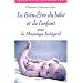 Le bien-�tre du b�b� et de l'enfant avec le massage int�gral
