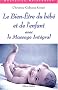 Le bien-�tre du b�b� et de l'enfant avec le massage int�gral