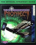 Wing Commander: Prophecy: The Official Strategy Guide (Secrets of the Games Series,)