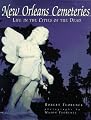 New Orleans Cemeteries: Life in the Cities of the Dead