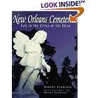 New Orleans Cemeteries: Life in the Cities of the Dead by  Robert Florence