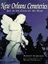 New Orleans Cemeteries: Life in the Cities of the Dead