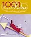 1001 Ways to Relax: How to Beat Stress and Find Perfect Calm