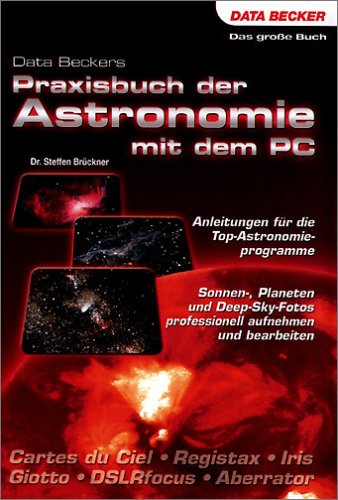 Produkt-Bild: Praxisbuch der Astronomie mit dem PC. Anleitungen f&uuml;r die Top-Astronomieprogramme