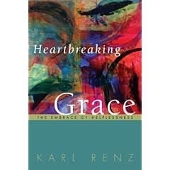 Heartbreaking Grace: The Embrace of Helplessness
