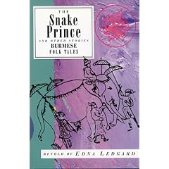 The Snake Prince and Other Stories: Burmese Folk Tales (International Folk Tales Series)
