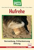 Hufrehe: Vermeidung - Fr&uuml;herkennung - Heilung (Gesundes Pferd) - Thomas D&uuml;bbert, Romo Schmidt, Ulrike H&auml;usler-Naumburger