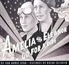 Amelia and Eleanor Go for a Ride: Based on a True Story