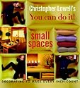 Christopher Lowell's You Can Do It! Small Spaces: Decorating to Make Every Inch Count