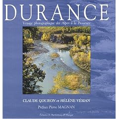 Durance. Voyage photographique des Alpes � la Provence