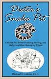 Dieters Snake Pit : A Guide for Better Thinking, Feeling, and Behaving When Managing Weight
