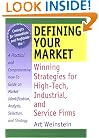 Defining Your Market: Winning Strategies for High-Tech, Industrial, and Service Firms (Haworth Marketing Resources)