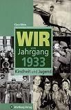 Wir vom Jahrgang 1933: Kindheit und Jugend