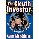 The Sleuth Investor: Uncover the Best Stocks Before They make Their Moveby Avner Mandelman