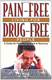 Pain Free Living for Drug Free People: A Guide to Pain Management in Recovery