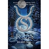 Roots (Witchbound Book One) ~ Kelbian Noel