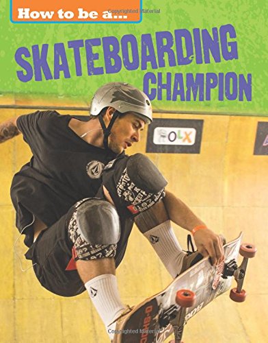 Skateboarding Champion (How to be a Champion)