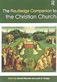 The Routledge companion to the Christian church