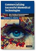 Commercializing Successful Biomedical Technologies: Basic Principles for the Development of Drugs, Diagnostics and Devices