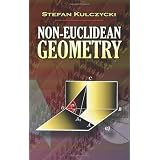 Non-Euclidean Geometry (Dover Books on Mathematics) ~ Stefan Kulczycki