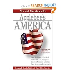 Applebee's America: How Successful Political, Business, and Religious Leaders Connect with the New American Community: Ron Fournier, Douglas B. Sosnik, Matthew J. Dowd