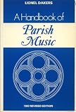 A handbook of parish music : a working guide for clergy and organists