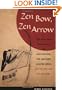 Zen Bow, Zen Arrow: The Life and Teachings of Awa Kenzo, the Archery Master from "Zen in the Art of Archery"