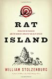 Rat Island: Predators in Paradise and the Worlds Greatest Wildlife Rescue