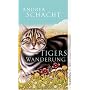 Tigers Wanderung: Roman (Katzengeschichten)