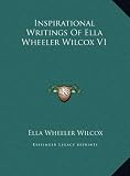 Inspirational Writings Of Ella Wheeler Wilcox V1